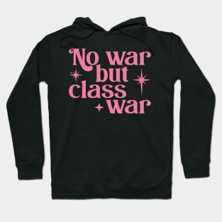 No war but class war Hoodie